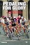 Pedaling for Glory: Victory and Drama in Professional Bicycle Racing (Active travel)