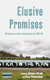 Elusive promises : planning in the contemporary world