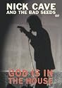 Nick Cave and the Bad Seeds - God Is in the House