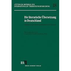 Die literarische �bersetzung in Deutschland. Studien zu ihrer Kulturgeschichte in der Neuzeit