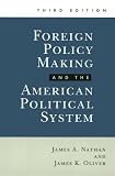 Foreign Policy Making and the American Political System