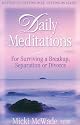 Daily Meditations for Surviving a Breakup, Separation or Divorce (Getting Up, Getting Over, Getting on Series)