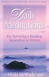 Daily Meditations for Surviving a Breakup, Separation or Divorce (Getting Up, Getting Over, Getting on Series)