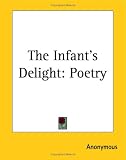 The Infant's Delight: Poetry