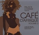 Palace Lounge Presents Cafe d`Afrique, Vol. 2 { Various Artists }
