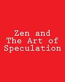 Zen and The Art of Speculation: How To Surf in Flow With The Stock Market