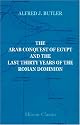 The Arab Conquest of Egypt and the Last Thirty Years of the Roman Dominion