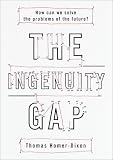 View Book 'The Ingenuity Gap: Facing the Economic, Environmental, and Other Challenges of an Increasingly Complex and Unpredictable World' 