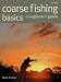 Coarse Fishing Basics: A Beginner's Guide
