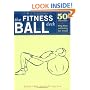 The Fitness Ball Deck: 50 Exercises for Toning, Balance, and Building Core Strength