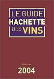 Revue Hachette Pratique  / Le Guide Hachette des vins 2004