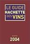Le Guide Hachette des vins 2004