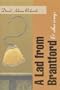A Lad from Brantford: And Other Essays