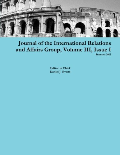 Journal of the International Relations and Affairs Group, Volume Iii, Issue I (Volume 3)