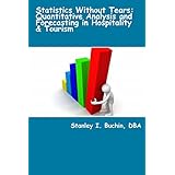 statistics without tears quantitative analysis and forecasting in hospitality  tourism