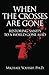 When The Crosses Are Gone: Restoring Sanity To A World Gone Mad