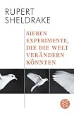 Sieben Experimente, die die Welt verändern könnten