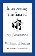 Interpreting the Sacred: Ways of Viewing Religion