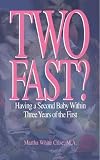 Two Fast? Having A Second Baby Within Three Years of the First