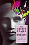  : The Secret Power of Dreams: A New Approach to Unlocking Their Hidden Potential