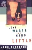 Love Warps the Mind a Little