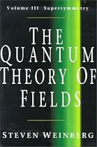 The Quantum Theory of Fields: Volume 3, Supersymmetry: Supersymmetry v. 3