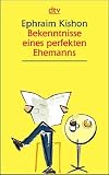 Bekenntnisse eines perfekten Ehemanns. GroBdruck. Satiren.
