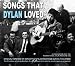 Songs That Dylan Loved
