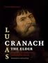 Lucas Cranach the Elder: Painting Materials, Techniques and Workshop Practice