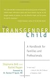 The Transgender Child: A Handbook for Families and Professionals