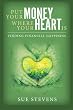 Put Your Money Where Your Heart Is: Finding Financial Happiness