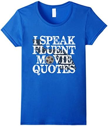 Women's ON SALE | Premium I Speak Fluent Movie Quotes Funny T-Shirt Medium Royal Blue