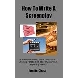 How To Write a Screenplay - A Step By Step Process ~ Jennifer Chase