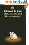 Der Hase mit den Bernsteinaugen: Das...
