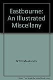 Eastbourne : an illustrated miscellany