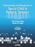 Understanding and Management of Special Child in Pediatric Dentistry
