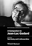 A Companion to Jean-Luc Godard (Wiley Blackwell Companions to Film Directors)