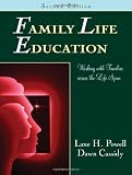 Family Life Education: Working With Families Across the Life Span [Paperback] [2006] 2 Ed. Lane H., Ph.D. Powell, Dawn Cassidy, Carol A., Ph.D. Darling, Nancy Gonzalez