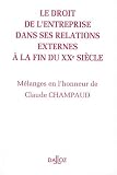 Revue Editions Dalloz - Sirey  / Le droit de l'entreprise dans ses relations externes à la fin du XXe siècle: Mélanges en l'honneur de Claude Champaud
