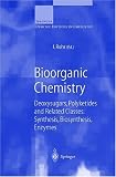 Bioorganic Chemistry: Deoxysugars, Polyketides and Related Classes: Synthesis, Biosynthesis, Enzymes (Springer Desktop Editions in Chemistry)
