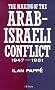 The Making of the Arab-Israeli Conflict, 1947-1951 The Making of the Arab-Israeli Conflict, 1947-1951