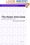 The News Interview: Journalists and Public Figures on the Air (Studies in Interactional Sociolinguistics)