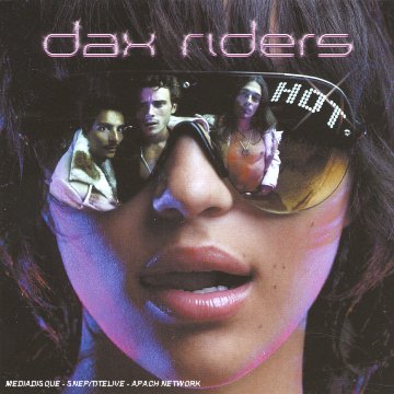 Dax Riders - Hot - Zortam Music