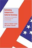 Rethinking Comparative Cultural Sociology: Repertoires of Evaluation in France and the United States (Cambridge Cultural Social Studies)