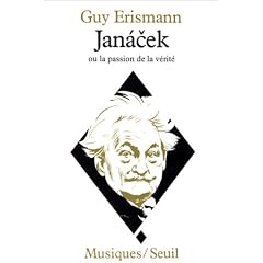 Janacek ou la Passion de la v�rit�