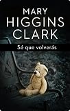 Sé que volverás (Exitos De Plaza & Janes) (Spanish Edition)