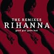 Good Girl Gone Bad: The Remixes