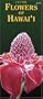 Flowers of Hawaii (Hawaii Pocket Guides)