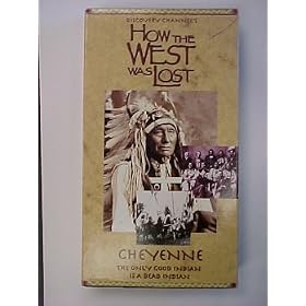 Discovery Channel's: How the West Was Lost; Cheyenne- the Only Good Indian Is a Dead Indian