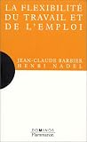 La Flexibilit� du travail et de l'emploi